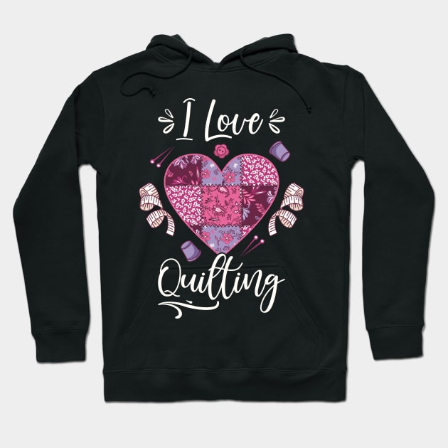 Quilting I Love Quilting Hoodie by FloraLi